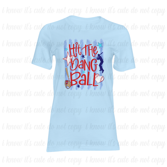 Hit the Dang Ball T-Shirt