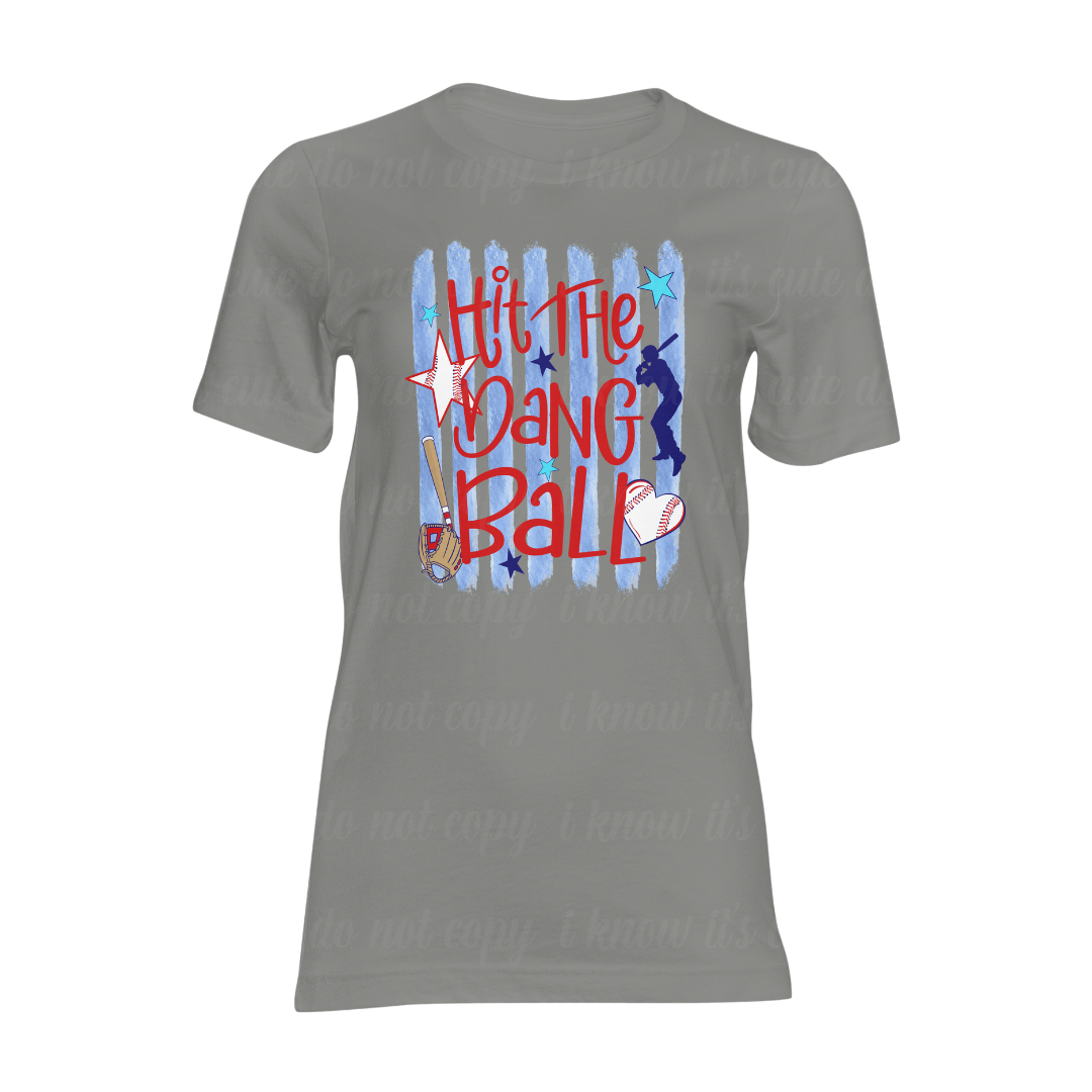 Hit the Dang Ball T-Shirt