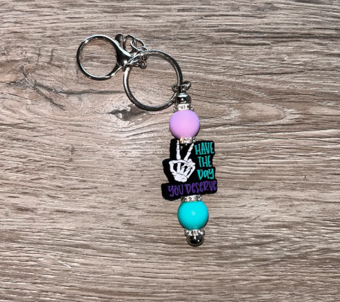 **PRE-ORDER** Have the Day You Deserve Keychain