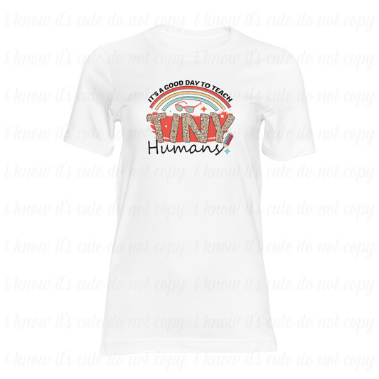 Teach Tiny Humans T-Shirt