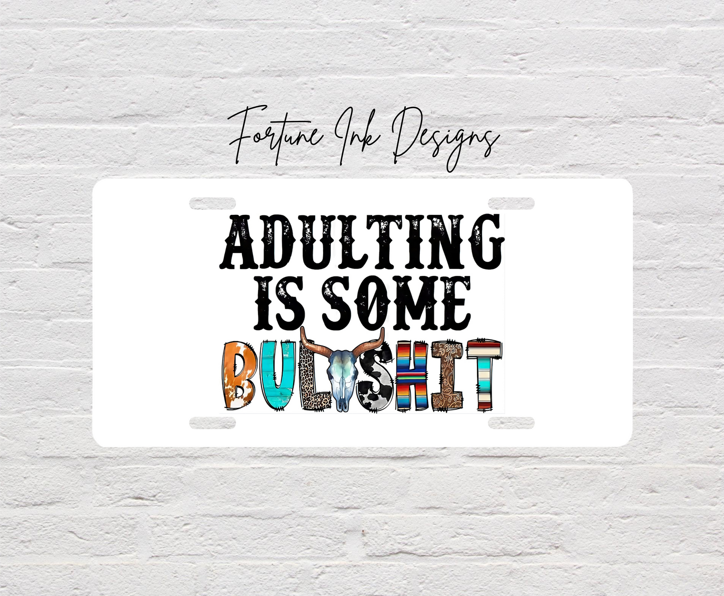 Adulting is Some BS Decorative License Plate
