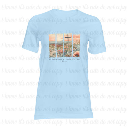 His Love was Greater T-Shirt